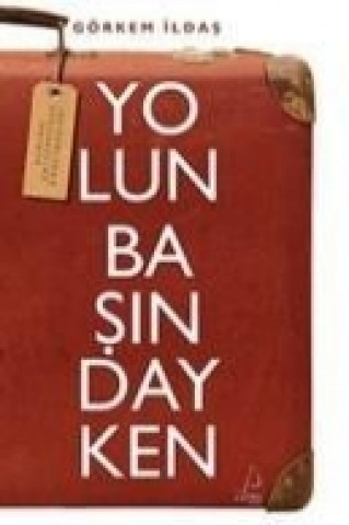 Knjiga Yolun Basindayken Görkem ildas