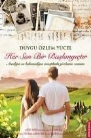 Kniha Her Son Bir Baslangictir Duygu Özlem Yücel