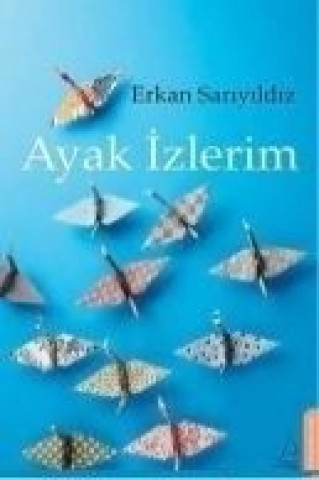 Книга Ayak Izlerim Erkan Sariyildiz