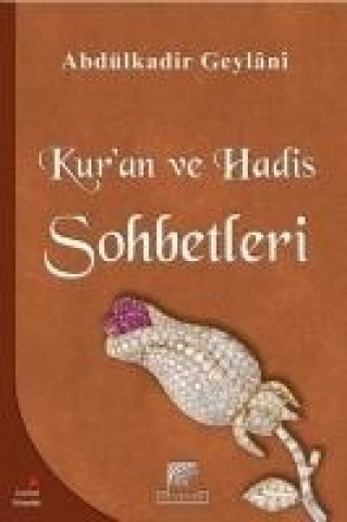 Kniha Kuran ve Hadis Sohbetleri Seyyid Abdülkadir Geylani