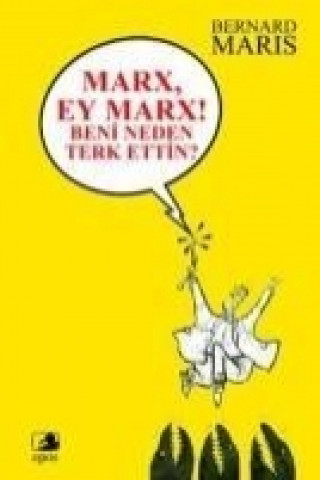 Kniha Marx, Ey Marx Beni Neden Terk Ettin Bernard Maris