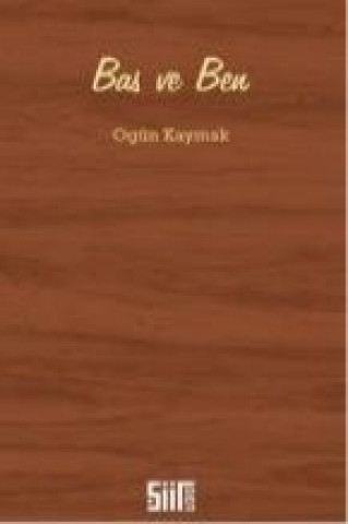 Knjiga Bas ve Ben Ogün Kaymak