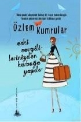 Livre Eski Sevgililerinizden Kurbaga Yapilir Özlem Kumrular