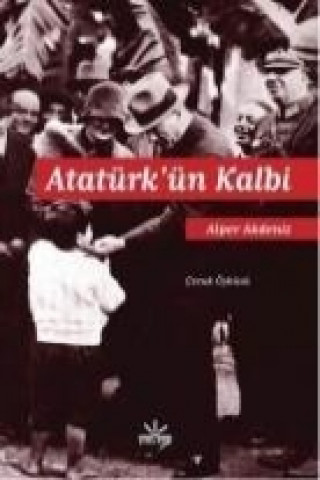 Kniha Atatürkün Kalbi Alper Akdeniz