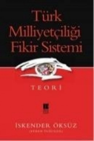 Kniha Türk Milliyetciligi Fikir Sistemi iskender Öksüz