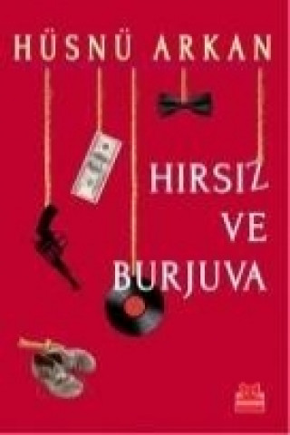 Könyv Hirsiz ve Burjuva Hüsnü Arkan