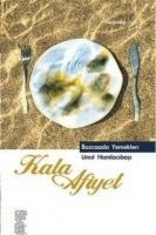 Kniha Kala Afiyet - Bozcaada Yemekleri Ümit Hamlacibasi