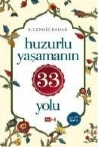 Könyv Huzurlu Yasamanin 33 Yolu B. Cengiz Bahar