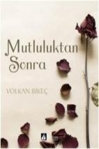 Knjiga Mutluluktan Sonra Volkan Bikec