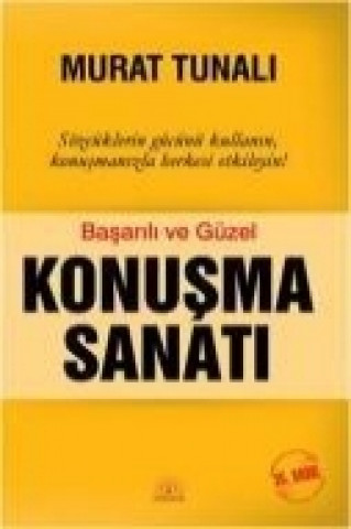 Könyv Basarili ve Güzel Konusma Sanati Murat Tunali