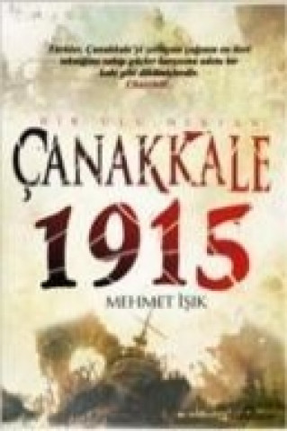 Könyv Canakkale 1915 Bir Ulu Destan Mehmet Isik