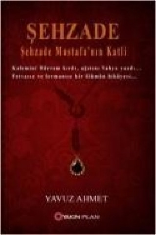 Livre Sehzade Mustafa Yavuz Ahmet