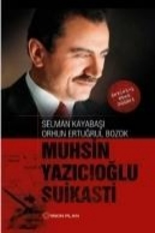 Kniha Muhsin Yazicioglu Suikasti Selman Kayabasi