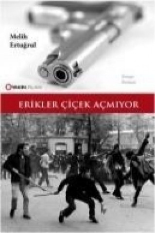 Kniha Erikler Cicek Acmiyor Melih Ertugrul