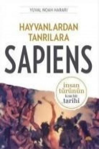 Carte Hayvanlardan Tanrilara: Sapiens Yuval Noah Harari