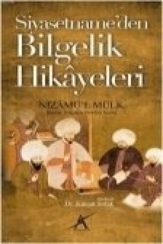 Könyv Siyasetnameden Bilgelik Hikayeleri Nizamülmülk