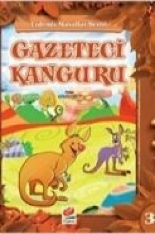 Kniha Gazeteci Kanguru; Erdemli Masallar Serisi 3 Ayse Güllüoglu