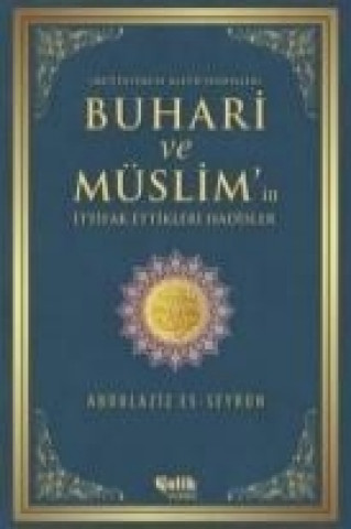 Książka Buhari ve Müslimin Ittifak Ettigi Hadisler Abdulaziz esSeyr?n