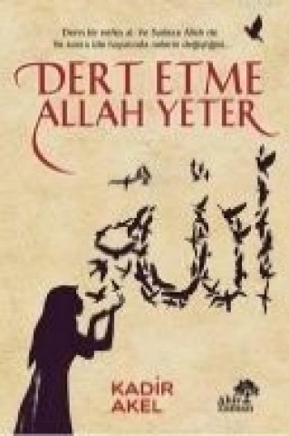 Kniha Dert Etme Allah Yeter Kadir Akel