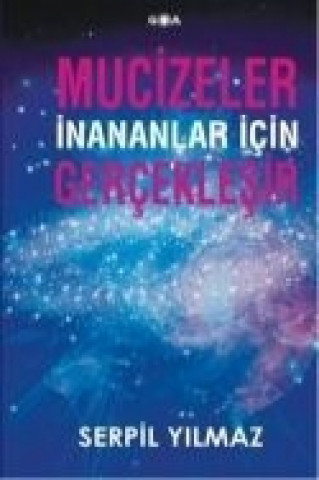 Könyv Mucizeler Inananlar Icin Gerceklesir Serpil Yilmaz