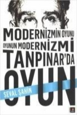 Книга Modernizmin Oyunu Oyunun Modernizmi Tanpinarda Oyun Seval sahin