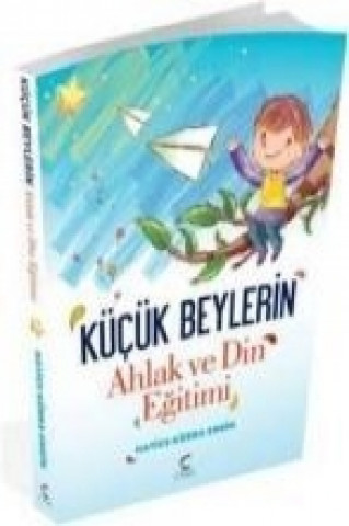 Book Kücük Beylerin Ahlak ve Din Egitimi Hatice Kübra Ergin