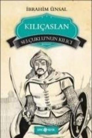 Книга Kilicaslan - Selcuklunun Kilici ibrahim Ünsal