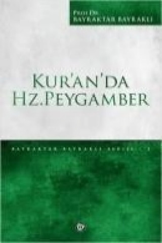 Kniha Kuranda Hz. Peygamber Bayraktar Bayrakli