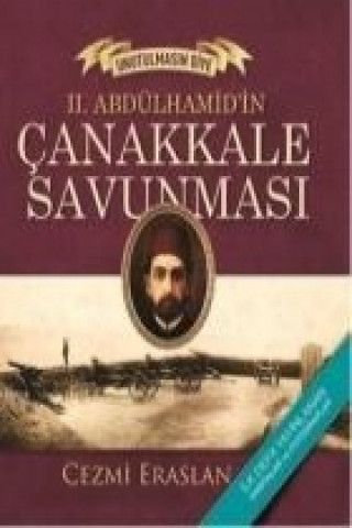 Kniha II. Abdülhamid in Canakkale Savunmasi Cezmi Eraslan