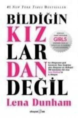 Kniha Bildigin Kizlardan Degil Lena Dunham