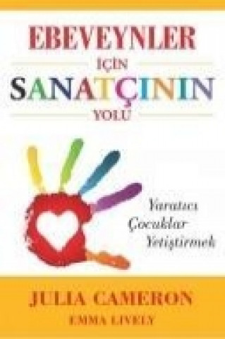 Buch Ebeveynler Icin Sanatcinin Yolu Julia Cameron