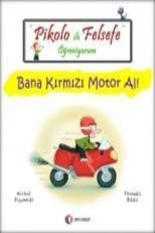 Knjiga Pikolo ile Felsefe Ögreniyorum - Bana Kirmizi Motor Al Michel Piquemal