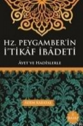 Kniha Hz. Peygamberin Itikaf Ibadeti Adem Karatas