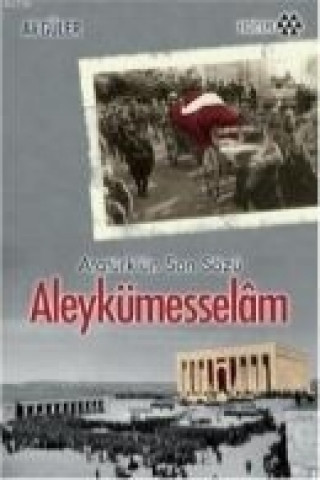 Könyv Aleykümesselam; Atatürkün Son Sözü Ali Güler
