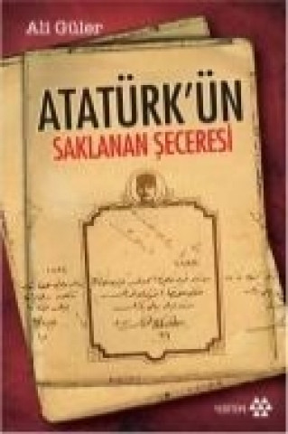 Livre Atatürkün Saklanan Seceresi Ali Güler