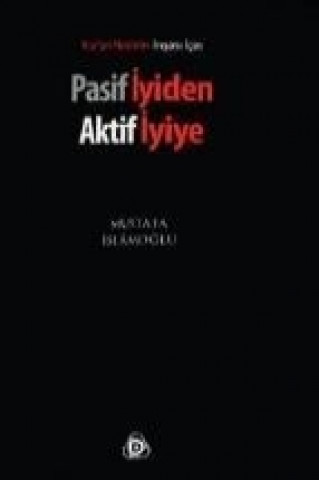 Książka Pasif Iyiden Aktif Iyiye Mustafa Islamoglu