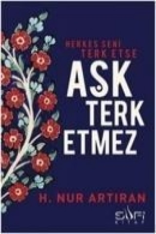 Carte Herkes Seni Terk Etse Ask Terk Etmez H. Nur Artiran