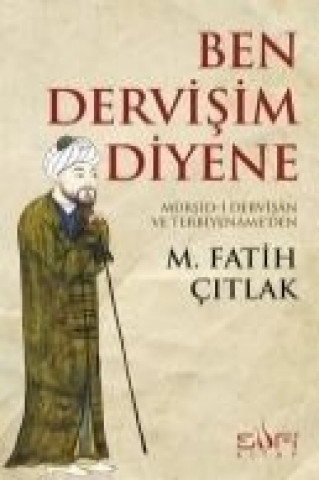 Kniha Ben Dervisim Diyene M. Fatih citlak