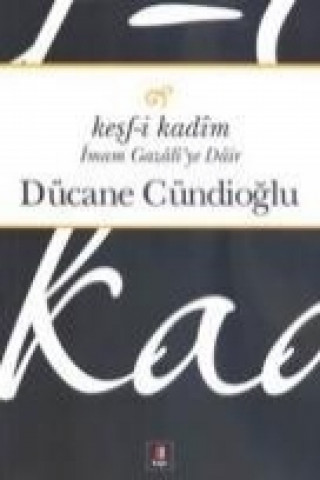 Книга Kesf-i Kadim Imam Gazaliye Dair Dücane Cündioglu