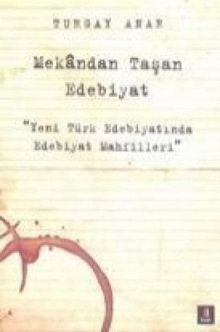 Könyv Mekandan Tasan Edebiyat Turgay Anar