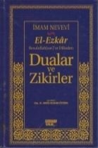 Kniha El-Ezkar Rasulullahsavin Dilinden Dualar ve Zikirler imam Nevevi