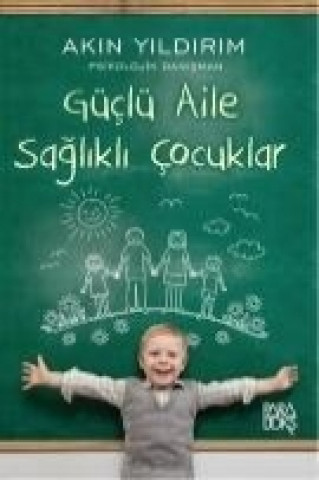 Buch Güclü Aile Saglikli Cocuklar Akin Yildirim