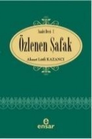 Knjiga Özlenen Safak Ahmet Lütfi Kazanci