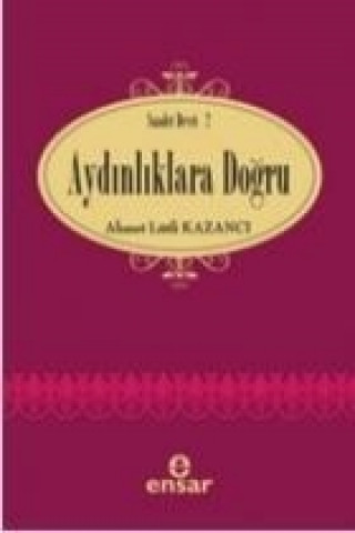 Carte Aydinliklara Dogru Ahmet Lütfi Kazanci