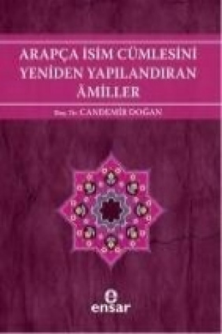 Książka Arapca Isim Cümlesini Yeniden Yapilandiran Amiller Candemir Dogan