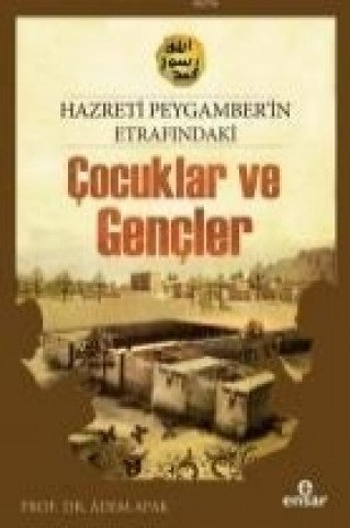 Книга Hz.Peygamberin Etrafindaki Cocuklar ve Gencler Adem Apak