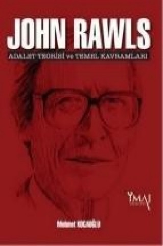 Könyv John Rawls Adalet Teorisi ve Temel Kavramlari Mehmet Kocaoglu