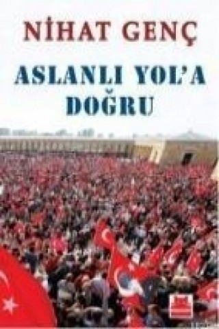 Knjiga Aslanli Yola Dogru Nihat Genc