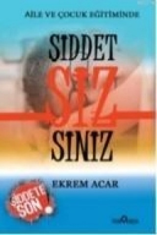 Kniha Siddet Siz Siniz Ekrem Acar