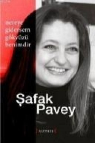 Knjiga Nereye Gidersem Gökyüzü Benimdir safak Pavey